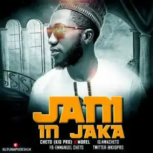 Cheto (Kid Pro) - “Jani In Jaka” ft. Morell